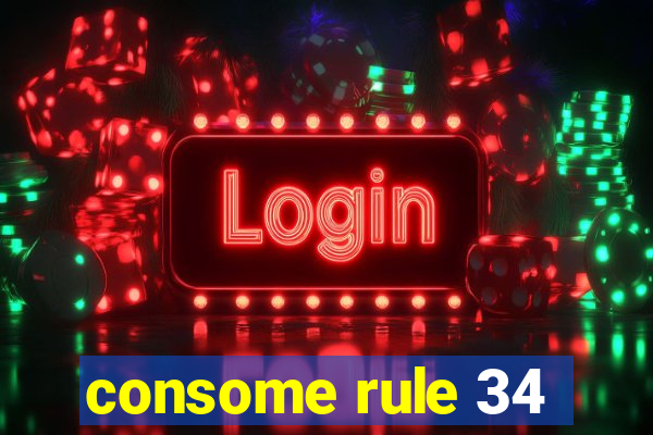 consome rule 34